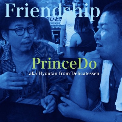 Friendship/PrinceDo