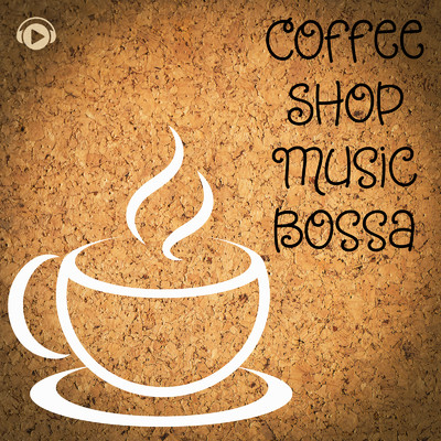 Coffee Shop Music Bossa/ALL BGM CHANNEL