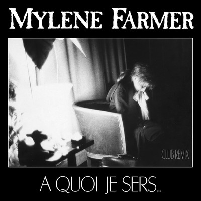 アルバム/A quoi je sers/Mylene Farmer
