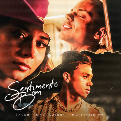 Sentimento Bom #7 (featuring Gabi Saiury, Mc Vittin Pv)/Salah