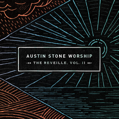 アルバム/The Reveille, Vol. 2/Austin Stone Worship