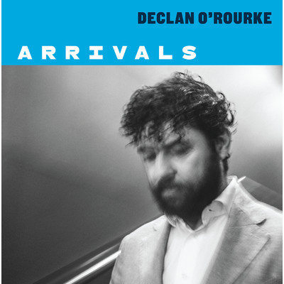 アルバム/Arrivals/Declan O'Rourke