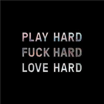 Play Hard Fuck Hard Love Hard/Dolores Haze