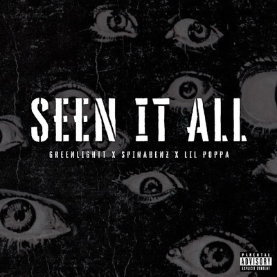 Seen It All (feat. Spinabenz & Lil Poppa)/Greenlightt