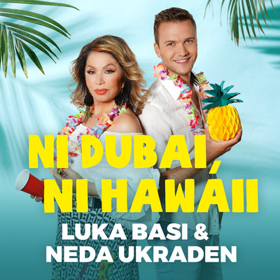 Ni Dubai, Ni Hawaii/Luka Basi & Neda Ukraden