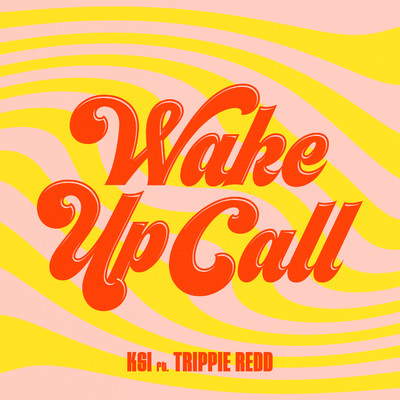 シングル/Wake Up Call (feat. Trippie Redd)/KSI
