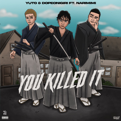 シングル/You Killed It (feat. NARIMIMI)/YUTO & DopeOnigiri