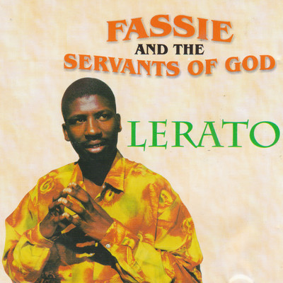 Ea Itshepelang Modimo/Fassie And the The Servants of God