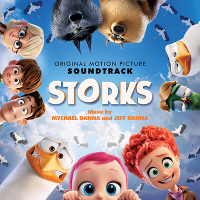 アルバム/Storks (Original Motion Picture Soundtrack)/Mychael Danna & Jeff Danna
