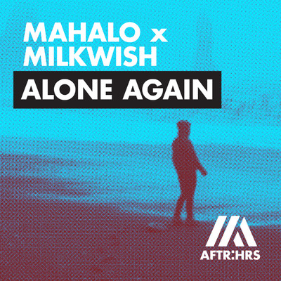 シングル/Alone Again (Extended Mix)/Mahalo x Milkwish