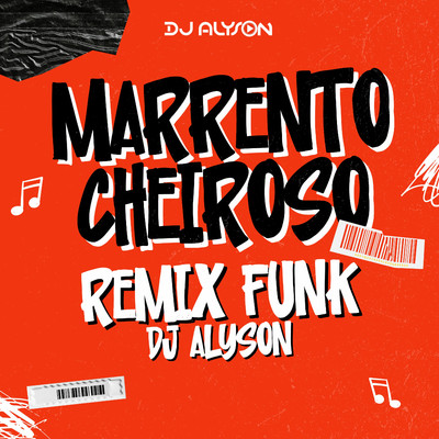 シングル/Marrento Cheiroso (Remix Funk)/DJ Alyson