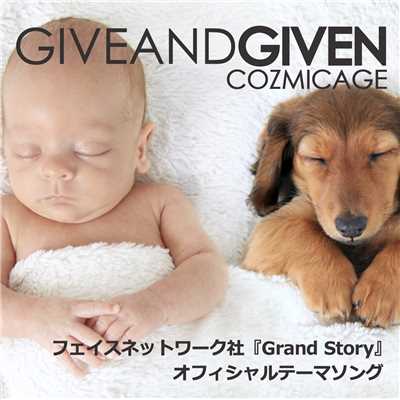 GIVE AND GIVEN/COZMIC AGE