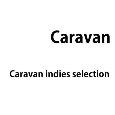 Caravan indies selection/Caravan