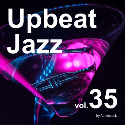 アルバム/Upbeat Jazz, Vol. 35 -Instrumental BGM- by Audiostock/Various Artists