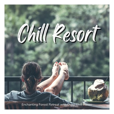 Chill Resort - Enchanting Forest Retreat with Deep Chill House/Cafe Lounge Resort