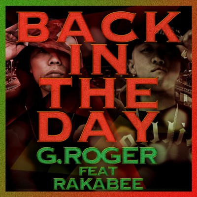 BACK IN DA DAY (feat. RAKABEE)/G.ROGER