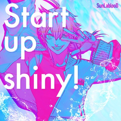 Start up shiny！/SunLablooD
