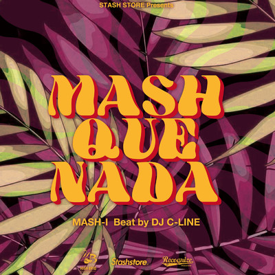 シングル/MASH QUE NADA/MASH-I