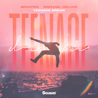 Teenage Dream/Braaten & Raphael DeLove