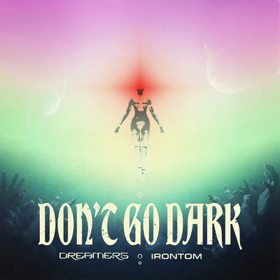 Don't Go Dark/DREAMERS／IRONTOM