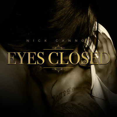 シングル/Eyes Closed/Nick Cannon