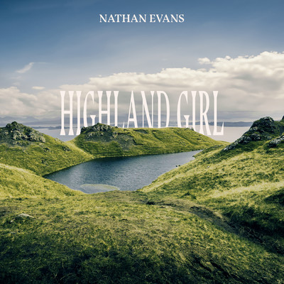 Highland Girl/ネイサン・エヴァンズ