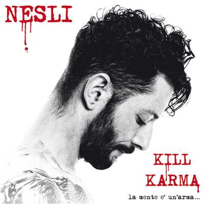 アルバム/Kill Karma (La Mente E' Un' Arma...)/Nesli