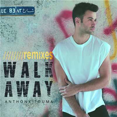 Walk Away (Max Hurrell Remix)/Anthony Touma／Max Hurrel
