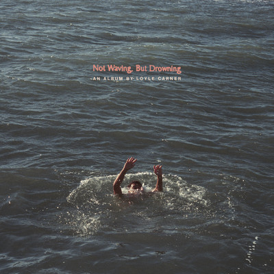アルバム/Not Waving, But Drowning (Explicit)/ロイル・カーナー