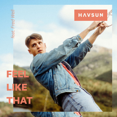 シングル/Feel Like That (featuring Fred Well)/HAVSUN