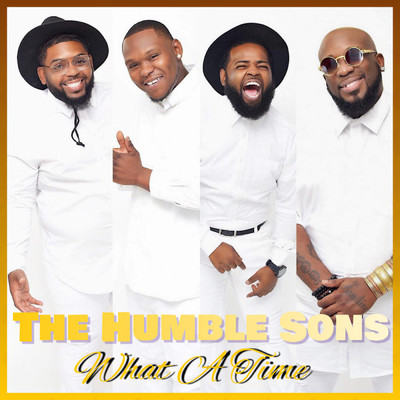 シングル/What A Time/The Humble Sons