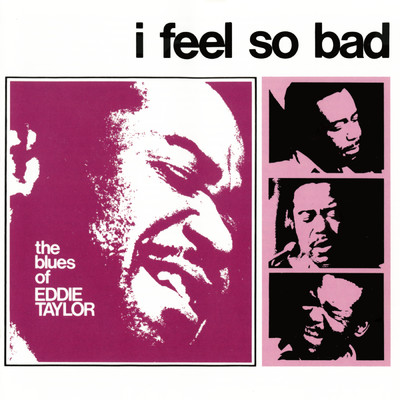 I Feel So Bad/Eddie Taylor