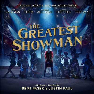 アルバム/The Greatest Showman (Original Motion Picture Soundtrack)/Various Artists