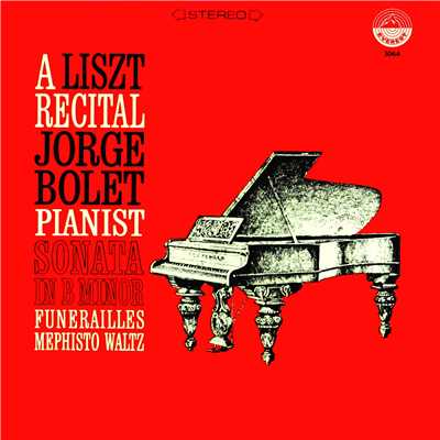 Liszt: Sonata in B Minor - Funerailles - Mephisto Waltz (Transferred from the Original Everest Records Master Tapes)/Jorge Bolet