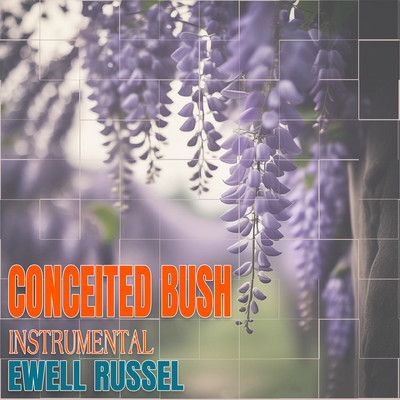 Conceited Bush (Instrumental)/Ewell Russel