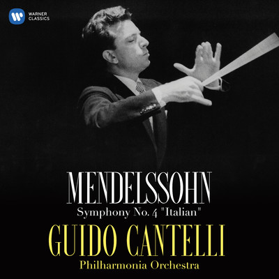 シングル/Symphony No. 4 in A Major, Op. 90, MWV N16 ”Italian”: IV. Saltarello. Presto/Guido Cantelli
