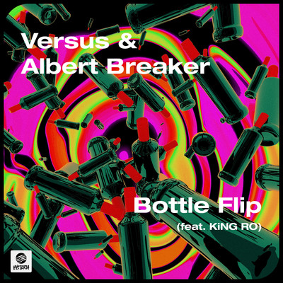 Bottle Flip (feat. KiNG RO) [Extended Mix]/Versus & Albert Breaker