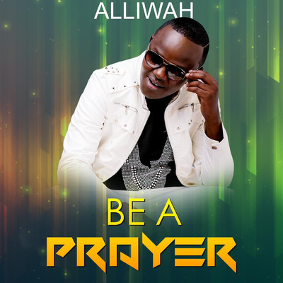 シングル/Be a prayer/Alliwah