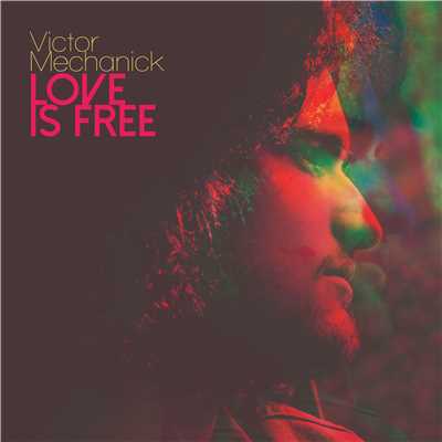 Love Is Free/Victor Mechanick