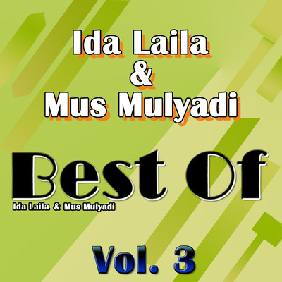 アルバム/Best Of, Vol. 3/Ida Laila & Mus Mulyadi