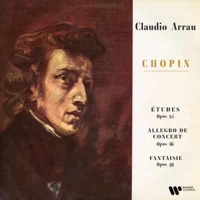 アルバム/Chopin: Etudes, Op. 25, Allegro de concert, Op. 46 & Fantaisie, Op. 49/Claudio Arrau
