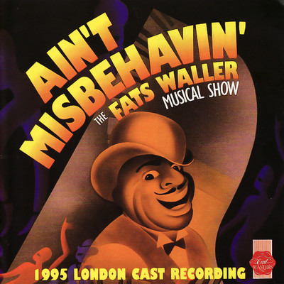 アルバム/Ain't Misbehavin' (1995 London Cast Recording)/Fats Waller