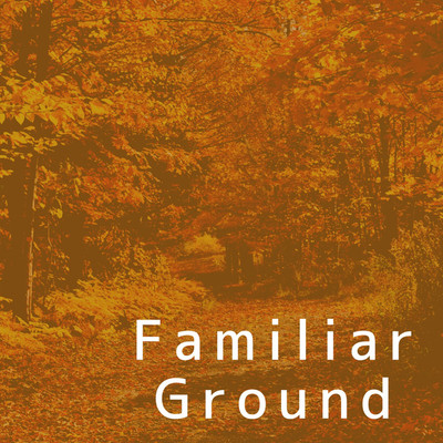 アルバム/Familiar Ground/Relax Sunday Music