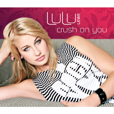 Crush On You (Original Version)/Lulu Lewe