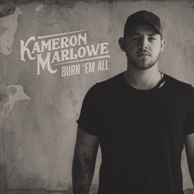 Burn 'Em All/Kameron Marlowe