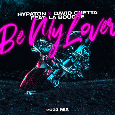 シングル/Be My Lover (2023 Mix) feat.La Bouche/Hypaton／David Guetta