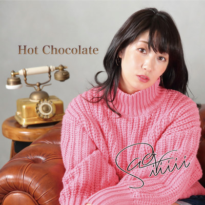 シングル/Hot Chocolate/Saoriiiii