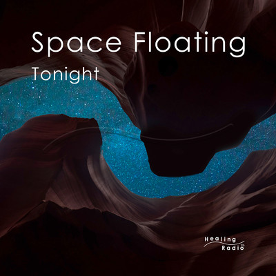 アルバム/Space Floating -Tonight-/Healing Radio
