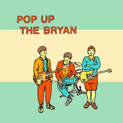 POP UP THE BRYAN/THE BRYAN