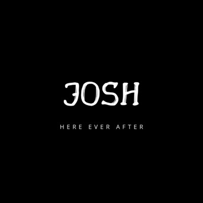 シングル/Here Ever After/JOSH